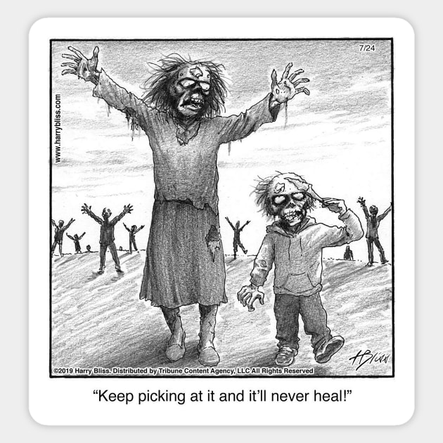 Keep picking at it and it'll never heal Sticker by blisscartoons